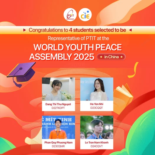 Congratulations to Four PTIT Students Selected as Representatives at the “World Youth Peace Congress 2025” in China